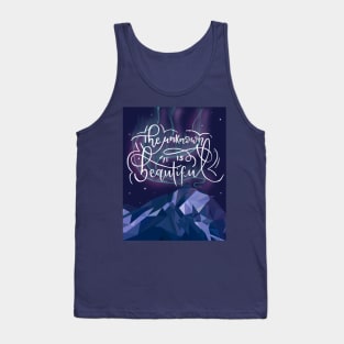 The unknown is beautiful Tank Top